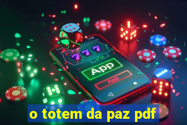 o totem da paz pdf